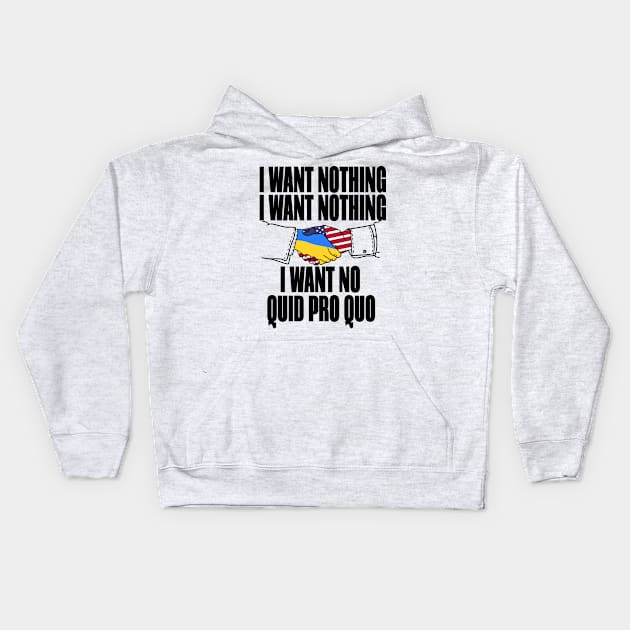 I want no quid pro quo Kids Hoodie by Pollylitical